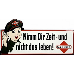 Gasolin Nimm Dir Zeit nicht das Leben Automobil Emailleschild 52x24cm